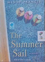 The Summer Sail written by Wendy Francis performed by Joell A. Jacob on MP3 CD (Unabridged)
